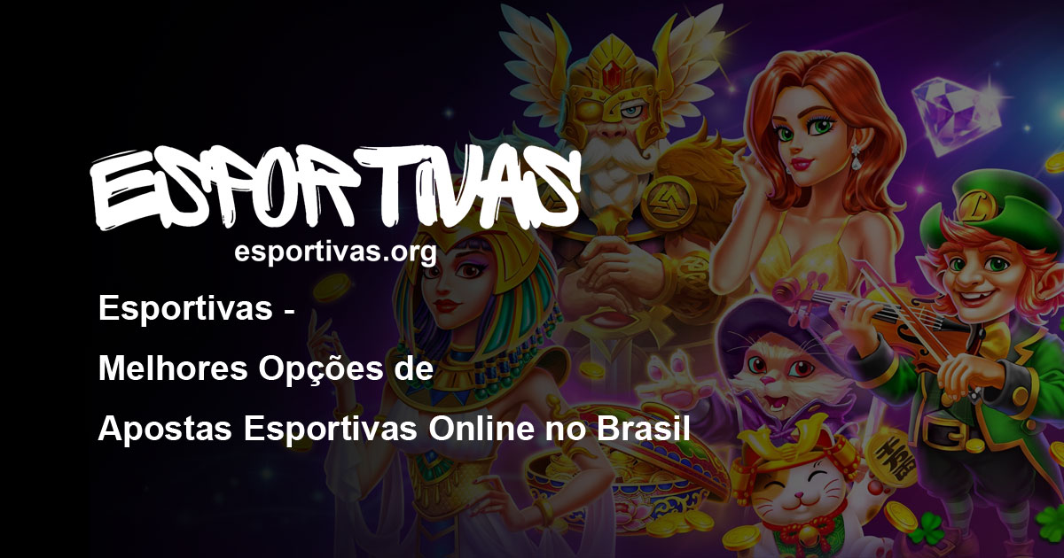 Esportivas - Melhores Opções de Apostas Esportivas Online no Brasil